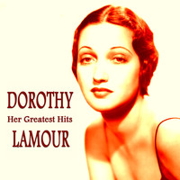 Dorothy Lamour - Her Greatest Hits