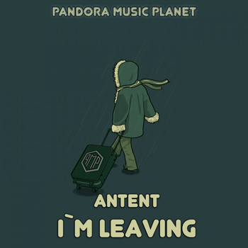 Antent - I`m Leaving