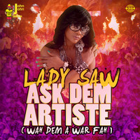 Lady Saw - Ask Dem Artist (Wah Dem a War Fah) (Explicit)