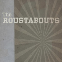The Roustabouts - The Roustabouts