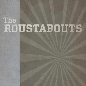 The Roustabouts - The Roustabouts (Explicit)