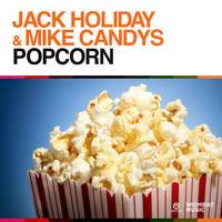Jack Holiday & Mike Candys - Popcorn