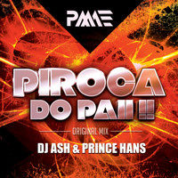 Dj Ash & Prince Hans - Piroca Do Paii !!