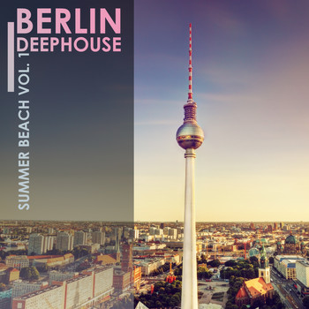 Various Artists - Berlin Deephouse Summer Beach, Vol. 1