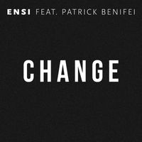 Ensi - Change (feat. Patrick Benifei)