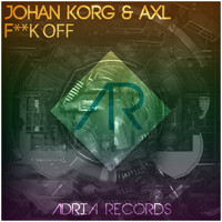 Johan Korg & Axl - F°°K Off