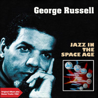 George Russell and His Orchestra - Jazz in the Space Age (Original Album Plus Bonus Tracks 1960)