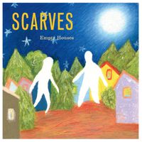 Scarves - Empty Houses