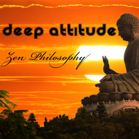 Deep Attitude - Zen Philosophy