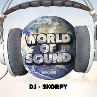 Dj - Skorpy - World of Sound (Radio Edit)