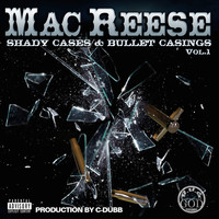 Mac Reese - Shady Cases & Bullet Casings Vol.1 (Explicit)
