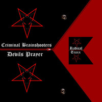 Criminal Brainshooters - Devils Prayer