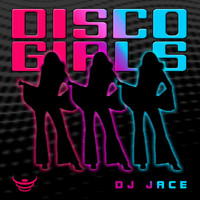 DJ Jace - Disco Girls