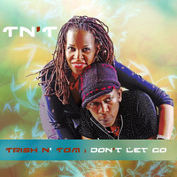 TN'T - Don't Let Go