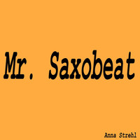 Anna Strehl - Mr. Saxobeat