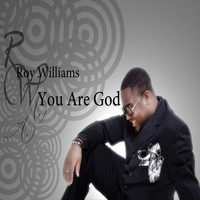 Roy Williams - You Are God