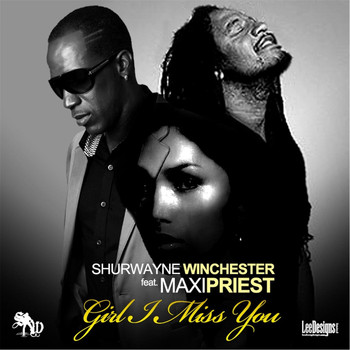 Shurwayne Winchester - Girl I Miss You (feat. Maxi Priest)