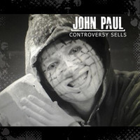 John Paul - Controversy Sells