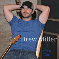 Drew Miller - I Love You - Single