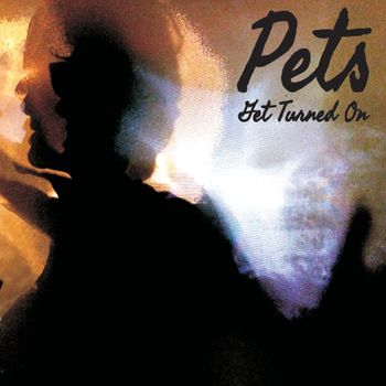 Pets - Get Turned On