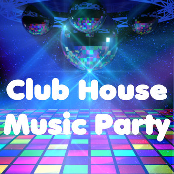 Various Artists - Club House Music Party