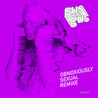 Gusgus - Obnoxiously Sexual Remixe