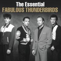 The Fabulous Thunderbirds - The Essential Fabulous Thunderbirds