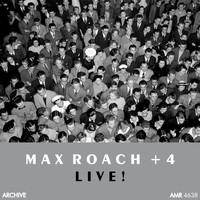 Max Roach + 4 - Live! (Explicit)