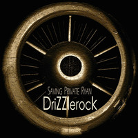 DriZZlerock - Saving Private Ryan - Single