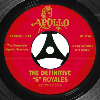 The "5" Royales - The Definitive "5" Royales: The Complete Apollo Recordings