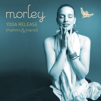 Morley - Yoga Release (Rhythms & Improv)
