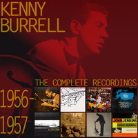 Kenny Burrell - The Complete Recordings: 1956-1957