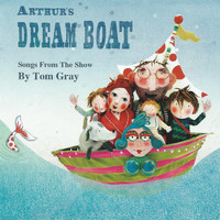 Tom Gray - Arthur's Dreamboat