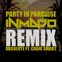 ABSOLUTE feat. Craig Smart - Party in Paradise (INMADO Remix)