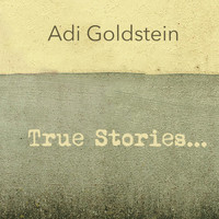 Adi Goldstein - True Stories