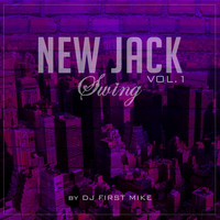 Dj First Mike - New Jack Swing, Vol. 1
