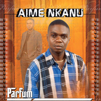 Aimé Nkanu - Parfum