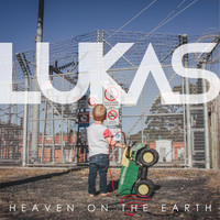 Lukas - Heaven on the Earth - Single