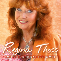Regina Thoss - Mit dir und das für immer