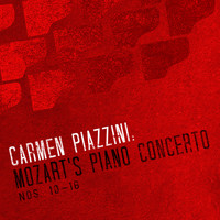 Carmen Piazzini - Carmen Piazzini: Mozart's Piano Concertos Nos. 10-16
