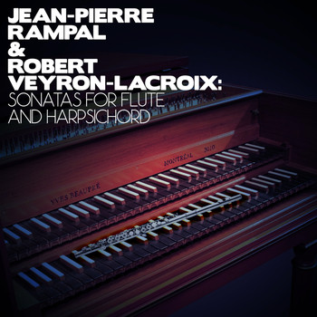 Jean-Pierre Rampal - Jean-Pierre Rampal & Robert Veyron-Lacroix: Sonatas for Flute and Harpsichord