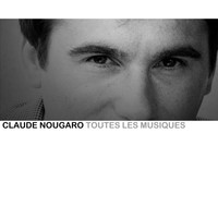 Claude Nougaro - Toutes les musiques