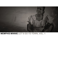 Memphis Minnie - Let's Go to Town, Vol. 1