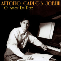 Antonio Carlos Jobim - O Amor Em Paz