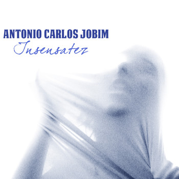 Antonio Carlos Jobim - Insensatez