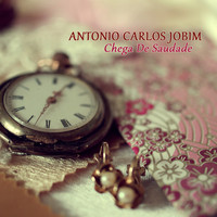 Antonio Carlos Jobim - Chega de Saudade