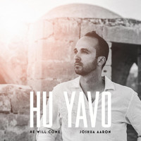 Joshua Aaron - Hu Yavo (He Will Come)