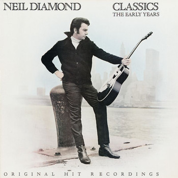 Neil Diamond - Classics: The Early Years