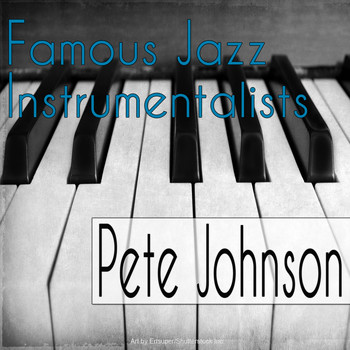 Pete Johnson - Famous Jazz Instrumentalists