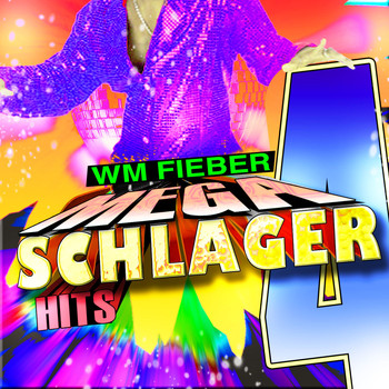 Various Artists - Schlager 4 - WM Fieber Mega Schlager Hits